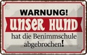 Blechschild 12x18 cm Warnung unser Hund hat Benimmschule