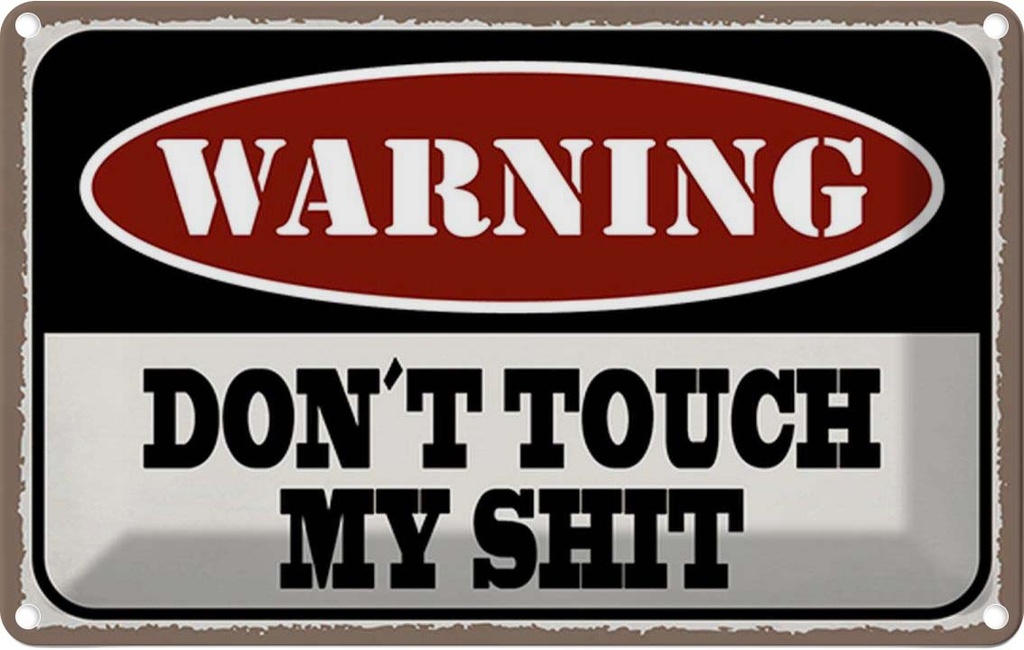 Blechschild 12x18 cm Warning don´t touch my shit