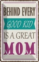 Blechschild 18x12 cm behind every good kid is a great MOM