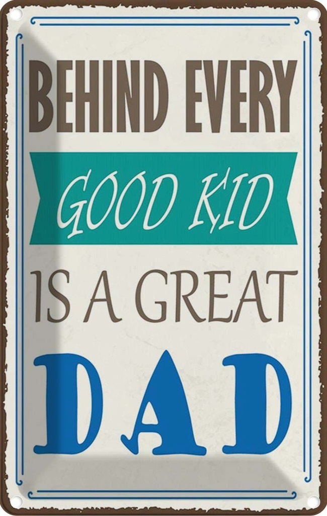 Blechschild 18x12 cm behind every good kid is a great DAD