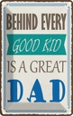 Blechschild 18x12 cm behind every good kid is a great DAD
