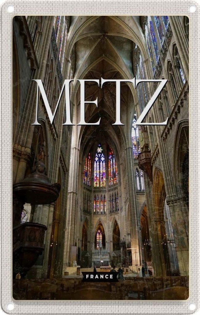 [LA-1781899] Blechschild 18x12 cm Metz France Kathedrale Reiseziel Bildmotiv Reisemotiv Abenteuer Reisen Urlaub