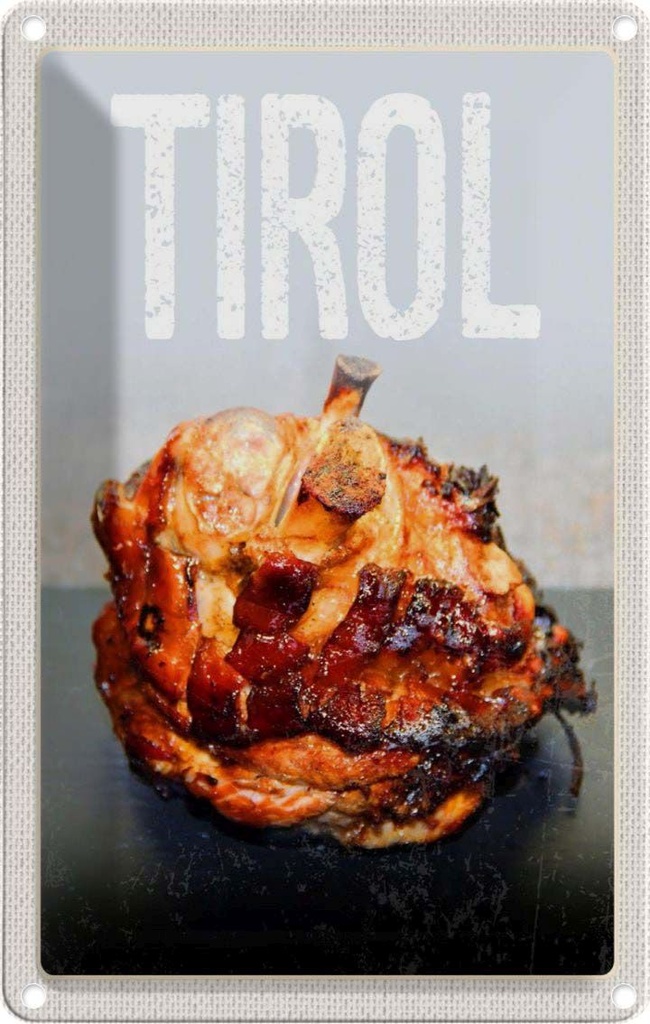 [LA-1782521] Blechschild 18x12 cm Tirol Fleisch Rind gebraten Gericht Abenteuer Reisen Urlaub