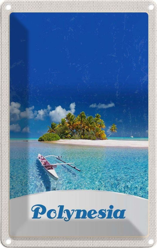 Blechschild 18x12 cm Polynesien Trauminsel Australien Boot Bildmotiv Reisemotiv Abenteuer Reisen Urlaub