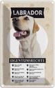Blechschild 18x12 cm Labrador Eigentumsrechte Hund