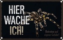 Blechschild 12x18 cm Spinne hier wache ich eigene Gefahr Spruch Zitat