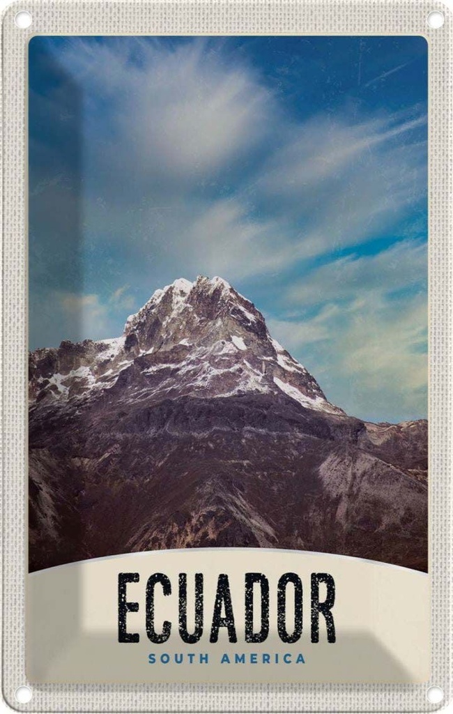 [LA-1783567] Blechschild 18x12 cm Ecuador Süd Amerika Gebirge Schnee Bildmotiv Reisemotiv USA
