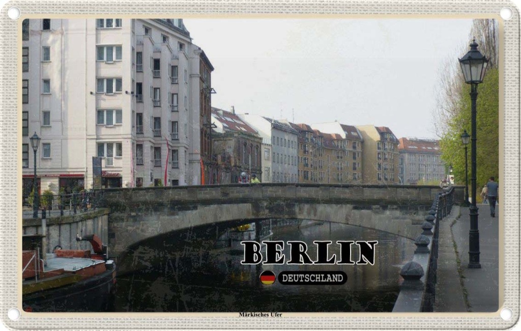 Blechschild 12x18 cm Berlin Märkisches Ufer Bildmotiv Reisemotiv Abenteuer Reisen
