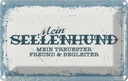Blechschild 12x18 cm Mein Seelenhund treuester Hund