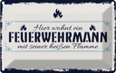 Blechschild 12x18 cm Hier wohnt ein Feuerwehrmann Spruch Zitat