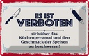 Blechschild 12x18 cm Es ist verboten sich über das Spruch Zitat