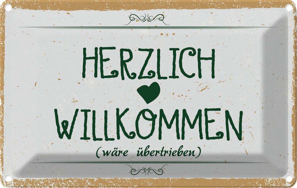 [LA-1783822] Blechschild 12x18 cm Herzlich Willkommen wäre übertrieben Spruch Zitat