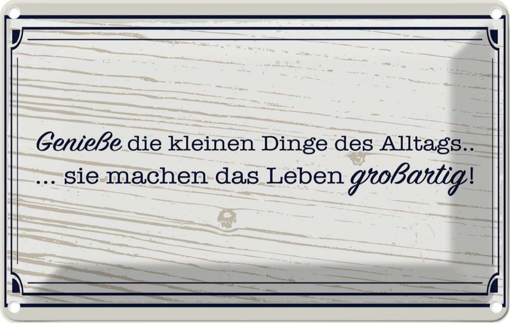 [LA-1783823] Blechschild 12x18 cm Genieße die kleinen Dinge Alltags Spruch Zitat