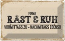Blechschild 12x18 cm Firma Rast & Rzh Vormittags zu Spruch Zitat