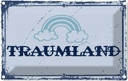 Blechschild 12x18 cm Traumland blau Regenbogen Spruch Zitat
