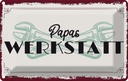 Blechschild 12x18 cm Papas Werkstatt Spruch Zitat