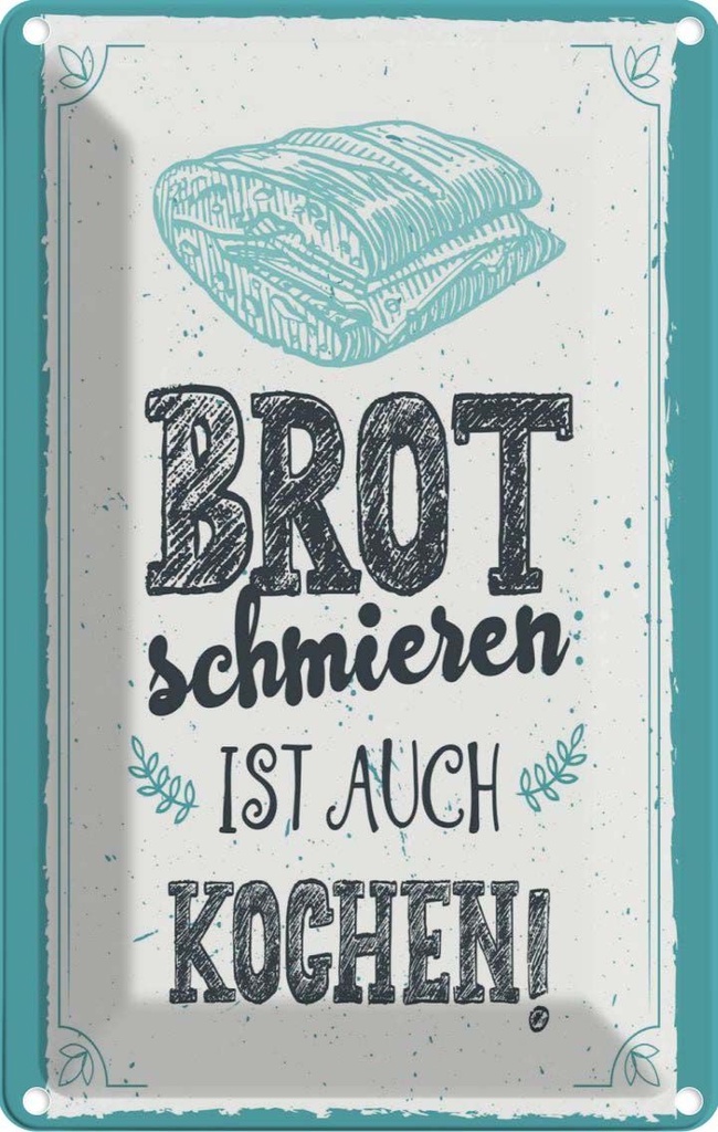 [LA-1783837] Blechschild 18x12 cm Brot schmieren ist auch kochen! Spruch Zitat