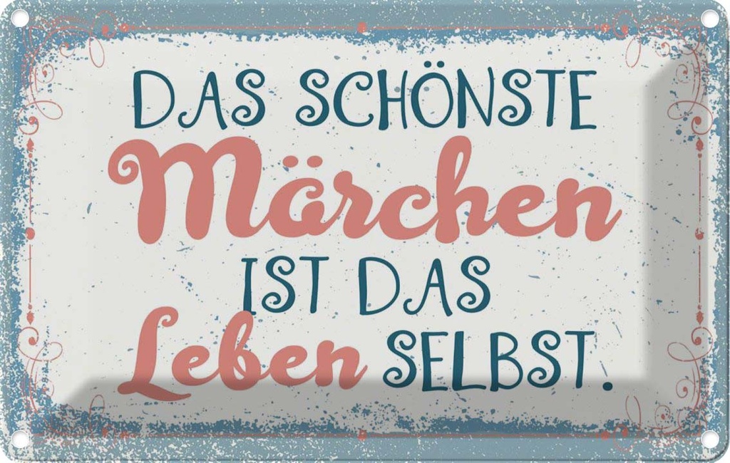 [LA-1783841] Blechschild 12x18 cm Das schönste Märchen Leben selbst Spruch Zitat