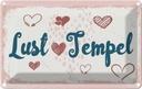 Blechschild 12x18 cm Lust Tempel rosa glücklich Spruch Zitat