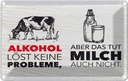 Blechschild 12x18 cm Alkohol löst keine Probleme Spruch Zitat