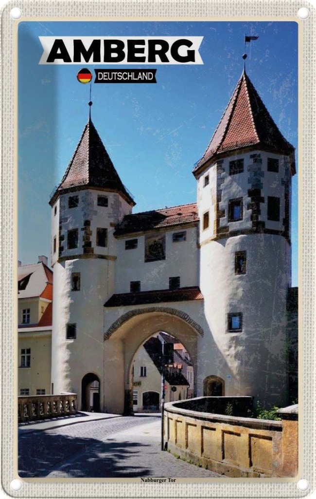 Blechschild 18x12 cm Amberg Nabburger Tor Mittelalter Bildmotiv Reisemotiv Abenteuer Reisen