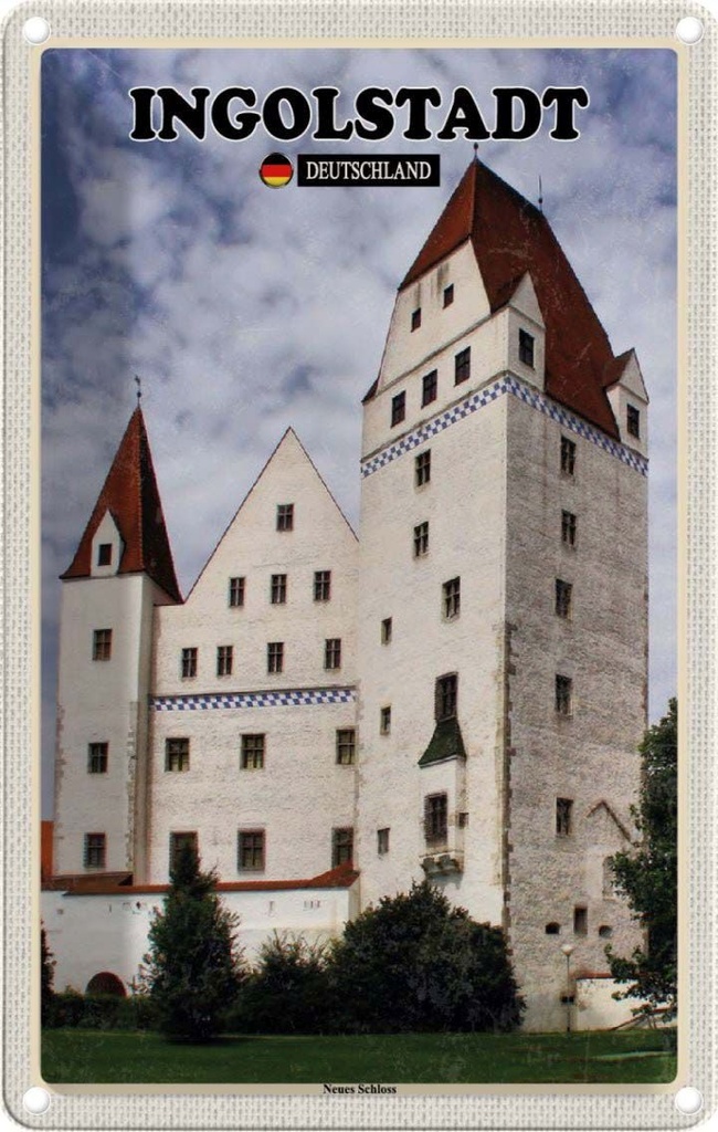 Blechschild 18x12 cm Ingolstadt Neues Schloss Bildmotiv Reisemotiv Abenteuer Reisen