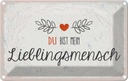 Blechschild 12x18 cm Du mein Lieblingsmensch Herz Spruch Zitat