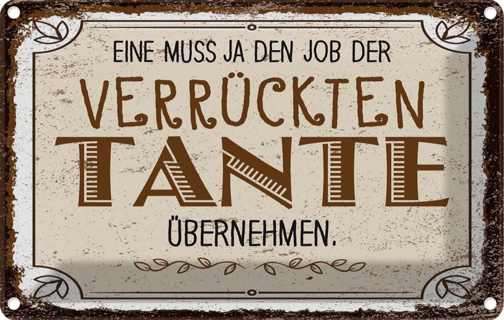 [LA-1784003] Blechschild 12x18 cm Eine muss ja Job Tante übernehmen Spruch Zitat