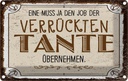 Blechschild 12x18 cm Eine muss ja Job Tante übernehmen Spruch Zitat