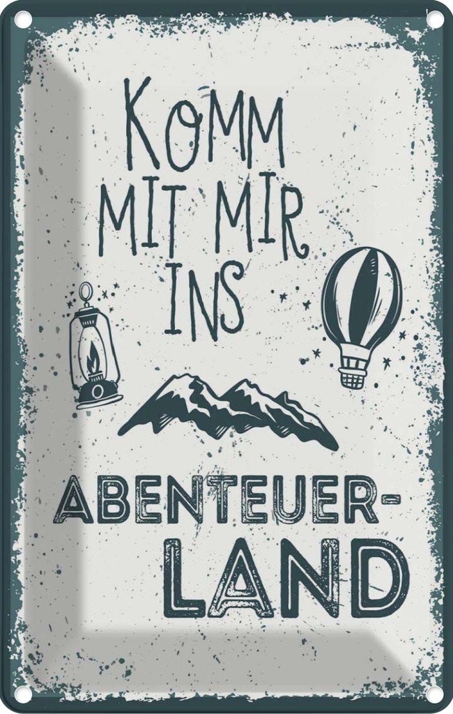 [LA-1784005] Blechschild 18x12 cm Komm mit mir ins Abenteuerland Spruch Zitat