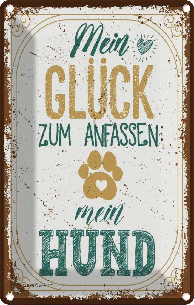 [LA-1784006] Blechschild 18x12 cm Mein Glück zum Anfassen Hund