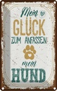 Blechschild 18x12 cm Mein Glück zum Anfassen Hund