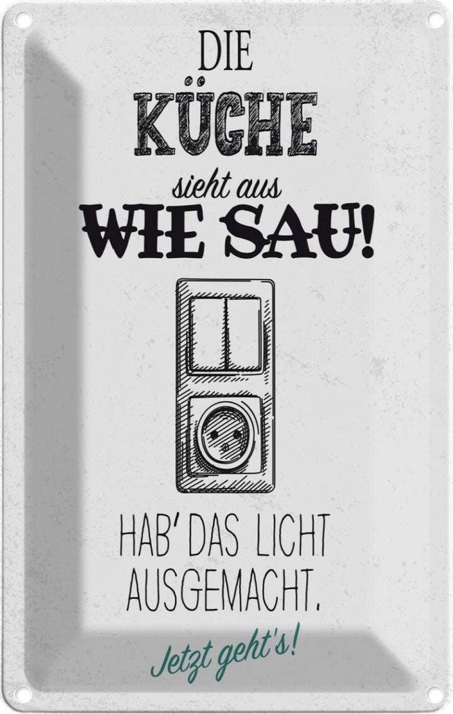 [LA-1784012] Blechschild 18x12 cm Die Küche sieht aus wie Sau! Spruch Zitat