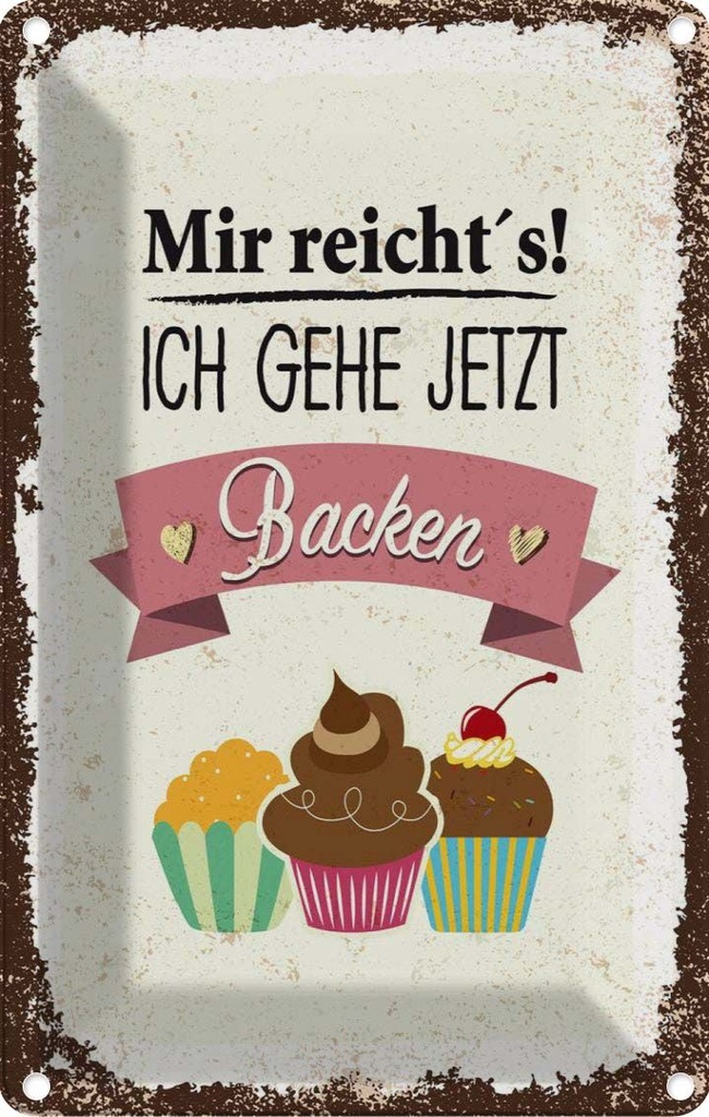 [LA-1784020] Blechschild 18x12 cm Mir reicht`s ich geh jetzt backen Spruch Zitat