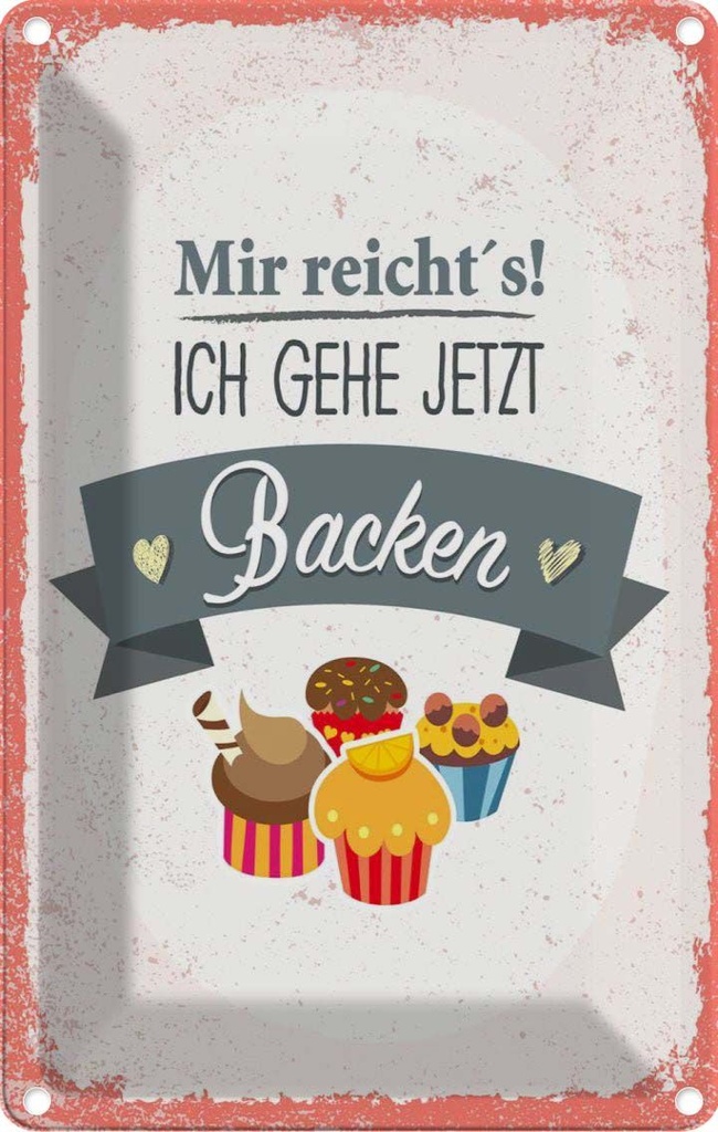 [LA-1784021] Blechschild 18x12 cm Mir reicht`s ich geh backen rot Spruch Zitat