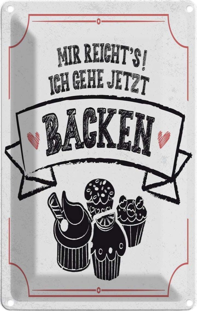 [LA-1784022] Blechschild 18x12 cm Mir reicht`s ich geh backen weiß Spruch Zitat