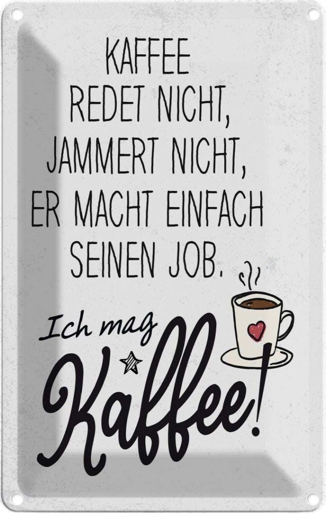 [LA-1784033] Blechschild 18x12 cm Kaffee redet nicht, jammert nicht Spruch Zitat