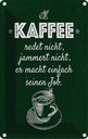 Blechschild 18x12 cm Kaffee jammert nicht macht Job Spruch Zitat