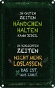 Blechschild 18x12 cm gute Zeiten schlechte Spruch Zitat