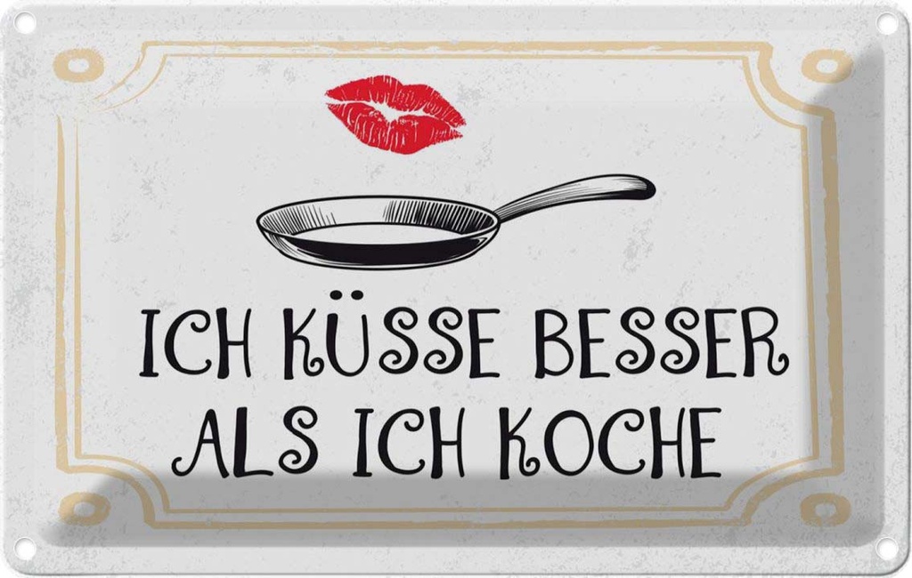 [LA-1784059] Blechschild 12x18 cm Ich küsse besser als koche Spruch Zitat