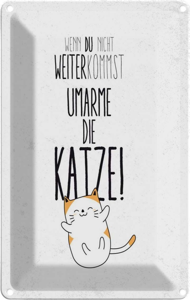 [LA-1784065] Blechschild 18x12 cm Katze nicht weiter kommst umarme