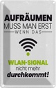Blechschild 18x12 cm Aufräumen erst wenn WLAN nicht Spruch Zitat