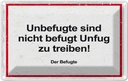 Blechschild 12x18 cm Unbefugte sind nicht befugt Unfug Spruch Zitat