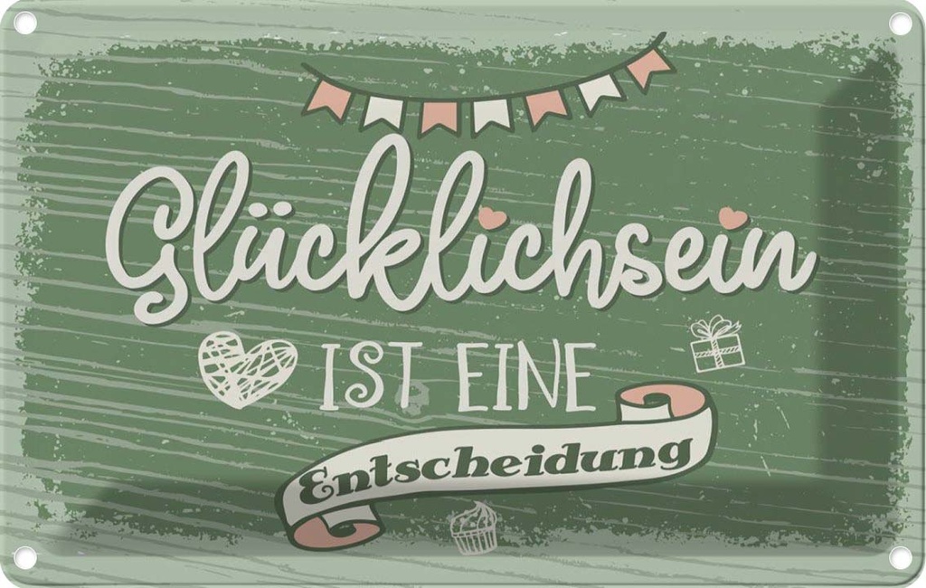[LA-1784077] Blechschild 12x18 cm Glücklichsein ist Entscheidung Spruch Zitat