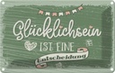 Blechschild 12x18 cm Glücklichsein ist Entscheidung Spruch Zitat
