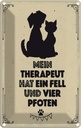 Blechschild 18x12 cm Tiere Mein Therapeut hat 4 Pfoten Tier Haustier