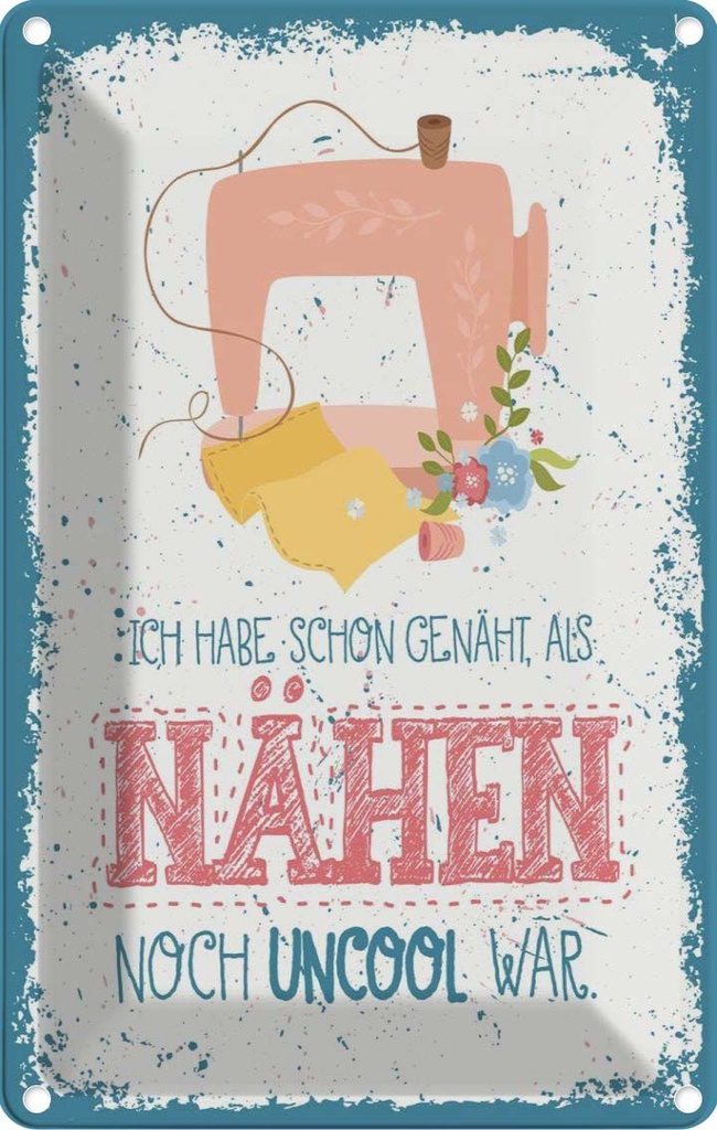 [LA-1784103] Blechschild 18x12 cm NÄHEN habe schon genäht als Spruch Zitat