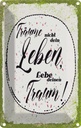 Blechschild 18x12 cm träume nicht dein Leben lebe Traum Spruch Zitat
