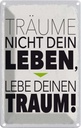 Blechschild 18x12 cm Leben lebe deinen Traum Spruch Zitat