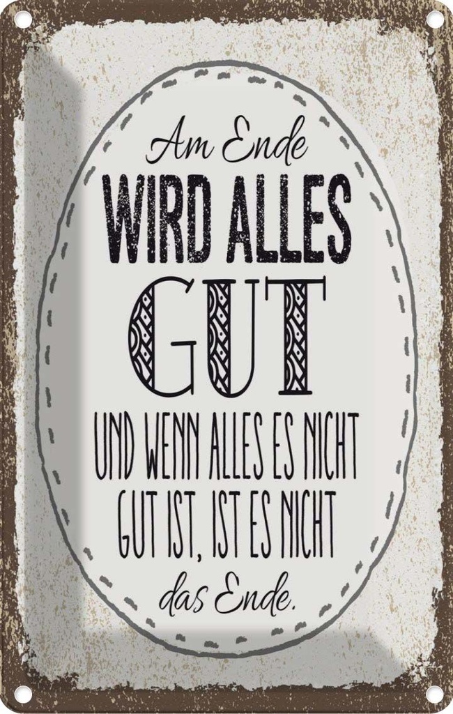 [LA-1784113] Blechschild 18x12 cm am Ende wird alles gut Spruch Zitat